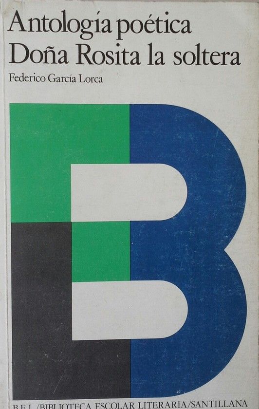 ANTOLOGIA PO�TICA DE DO�A ROSITA LA SOLTERA