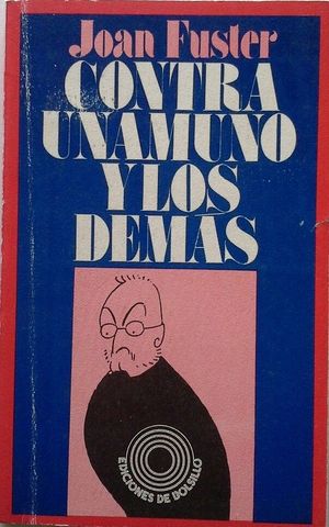 CONTRA UNAMUNO Y LOS DEM�S