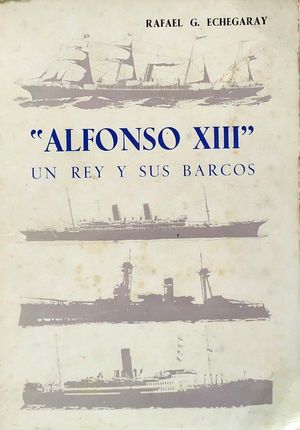 ALFONSO XIII - UN REY Y SUS BARCOS