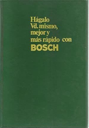 H�GALO VD. MISMO MEJOR Y M�S R�PIDO CON BOSCH