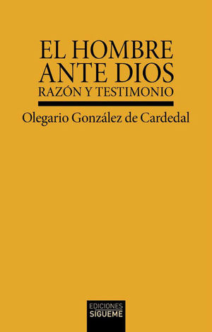 EL HOMBRE ANTE DIOS. RAZN Y TESTIMONIO