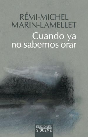 CUANDO YA NO SABEMOS ORAR