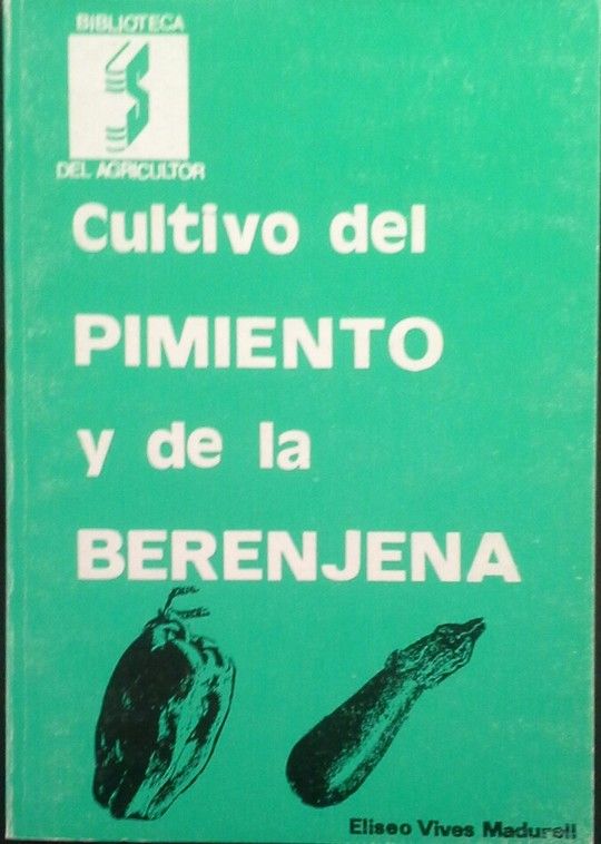 CULTIVO DEL PIMIENTO Y DE LA BERENJENA