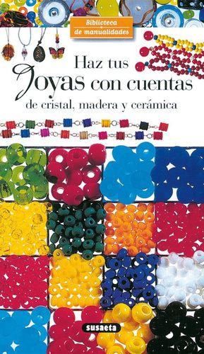 HAZ TUS JOYAS CON CUENTAS DE CRISTAL, MADERA Y CERMICA