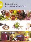 C�MO HACER EL MEJOR VINAGRE