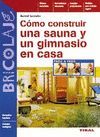 COMO CONSTRUIR UNA SAUNA Y UN GIMNASIO EN CASA