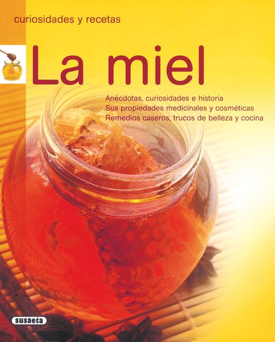 LA MIEL. CURIOSIDADES Y RECETAS