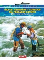 TRUCOS, ARTIMA�AS Y CONSEJOS DEL PESCADOR EXPERTO.