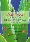 ALOE VERA. LA PLANTA DE LAS MIL CARAS (Y TODAS BUENAS)