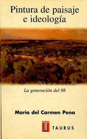PINTURA DE PAISAJE E IDEOLOGIA. LA GENERACION DEL 98