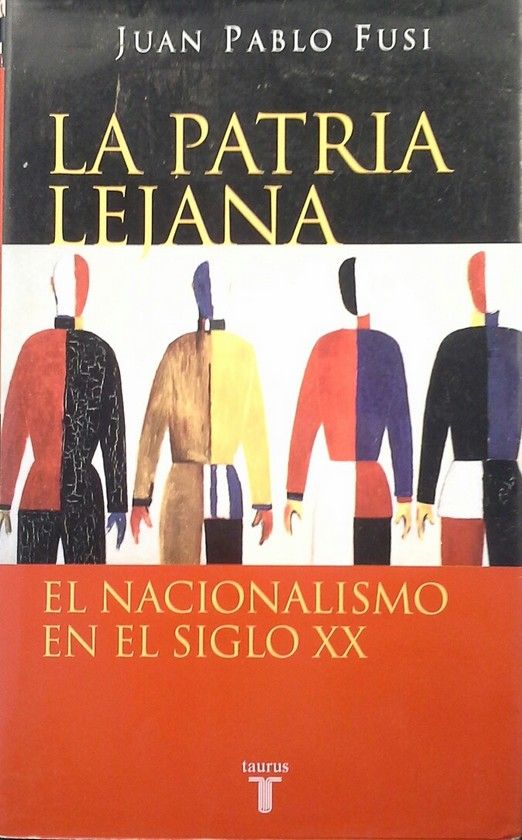 LA PATRIA LEJANA. EL NACIONALISMO EN EL SIGLO XX