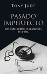 PASADO IMPERFECTO. LOS INTELECTUALES FRANCESES 1944-1956