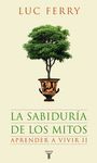 LA SABIDURIA DE LOS MITOS. APRENDER A VI
