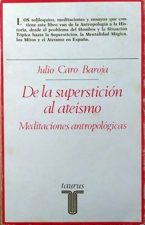 DE LA SUPERSTICI�N AL ATEISMO - MEDITACIONES ANTROPOLOGICAS