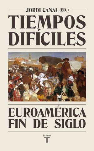 TIEMPOS DIFICILES. EUROAMERICA FIN DE SIGLO