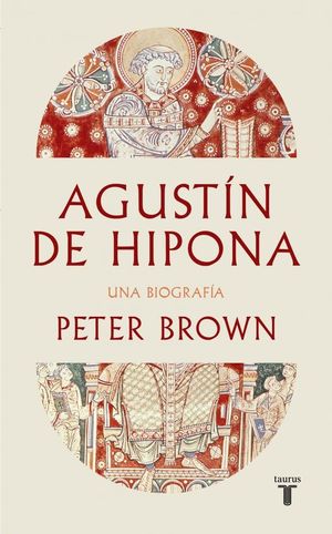 AGUSTIN DE HIPONA. UNA BIOGRAFIA