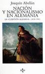 NACION Y NACIONALISMO EN ALEMANIA. LA �CUESTION ALEMANA� (1815-1990)