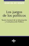 JUEGOS DE LOS POLITICOS,LOS.TEORIA GENERAL DE LA INFORMACION Y COMUNIC