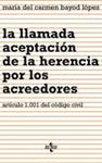 LLAMADA ACEPTACION DE LA HERENCIA POR LOS ACREEDORES,LA