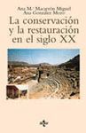 CONSERVACION Y LA RESTAURACION EN EL SIGLO XX, LA
