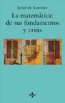 MATEMATICA,LA:DE SUS FUNDAMENTOS Y CRISIS