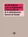 LEY DEL GOBIERNO Y LEY DE ORGANIZACI�N Y FUNCIONAMIENTO DE LA ADMINISTRACI�N GEN
