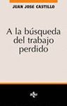BUSQUEDA DEL TRABAJO PERDIDO, A LA