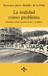 REALIDAD COMO PROBLEMA,LA.ESTUDIOS SOBRE INTELECTUALES Y POLITICA