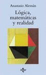 L�GICA, MATEMATICAS Y REALIDAD