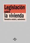 LEGISLACI�N SOBRE LA VIVIENDA NORMATIVA ESTATAL Y AUTON�MICA