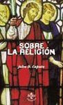 SOBRE LA RELIGI�N