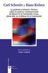 LA POL�MICA SCHMITT/KELSEN SOBRE LA JUSTICIA CONSTITUCIONAL: EL DEFENSOR DE LA C
