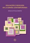 EDUCACI�N E IDEOLOG�A EN LA ESPA�A CONTEMPOR�NEA