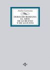 DERECHO ROMANO. EL ARTE DE LO BUENO Y DE LO JUSTO
