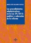LOS PROCEDIMIENTOS ADMINISTRATIVOS EN LA LEY 39/2015: AN�LISIS Y VALORACI�N DE L