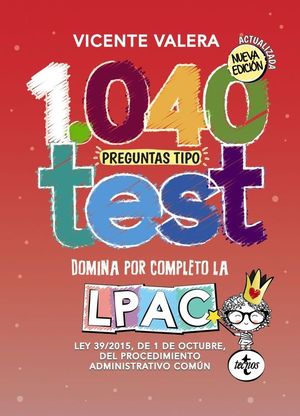 1040 PREGUNTAS TIPO TEST. DOMINA POR COMPLETO LA LPAC