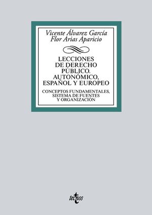 LECCIONES DE DERECHO P�BLICO. AUTON�MICO, ESPA�OL Y EUROPEO