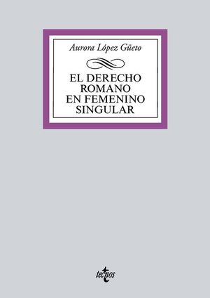 EL DERECHO ROMANO EN FEMENINO SINGULAR