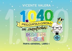 1040 PREGUNTAS CORTAS EN CUQUIFICHAS CDIGO PENAL