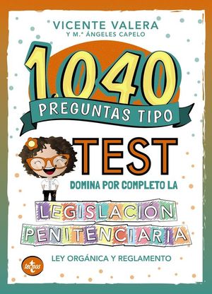 1040 PREGUNTAS TIPO TEST. LEGISLACIN PENITENCIARIA. LEY ORGNICA Y REGLAMENTO