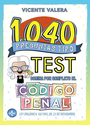 1040 PREGUNTAS TIPO TEST. EL CDIGO PENAL