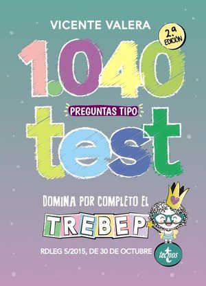 1040 PREGUNTAS TIPO TEST: DOMINA POR COMPLETO EL TREBEP