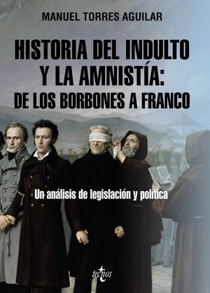 HISTORIA DEL INDULTO Y LA AMNISTA: DE LOS BORBONES A FRANCO