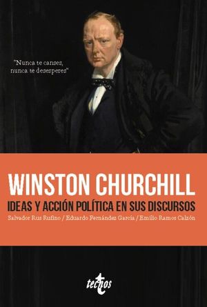 WINSTON CHURCHILL. IDEAS Y ACCI�N POL�TICA EN SUS DISCURSOS