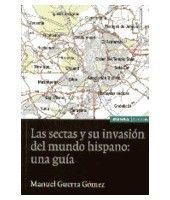 LAS SECTAS Y SU INVASION DEL MUNDO HISPANO: UNA GUIA