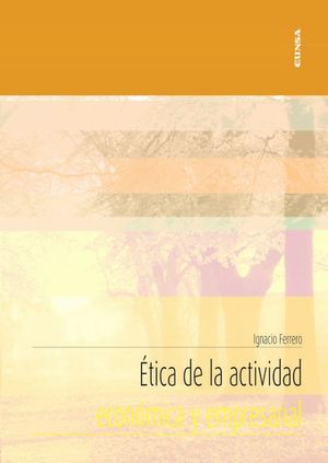 ETICA DE LA ACTIVIDAD ECONOMICA Y EMPRESARIAL