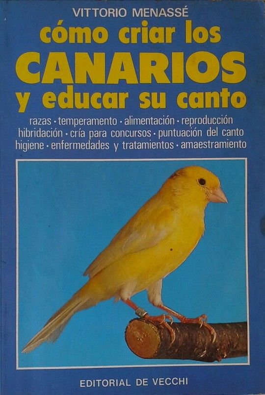 C�MO CRIAR LOS CANARIOS Y EDUCAR SU CANTO