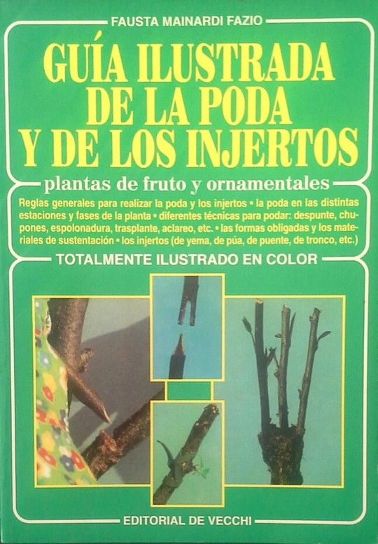 GUA ILUSTRADA DE LA PODA Y DE LOS INJERTOS