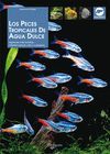 LOS PECES TROPICALES DE AGUA DULCE