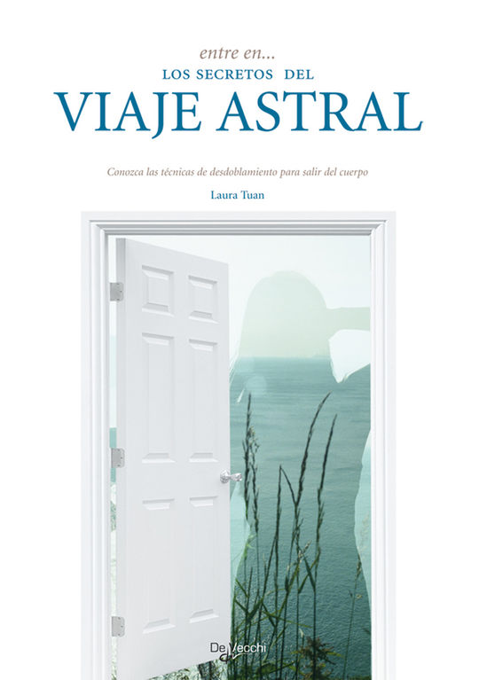 ENTRE EN...LOS SECRETOS DEL VIAJE ASTRAL